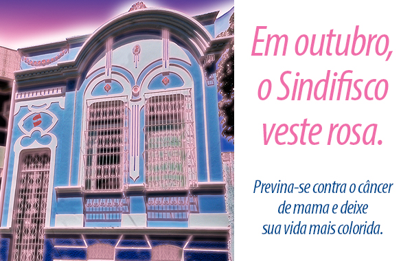 Sindifisco veste rosa em outubro