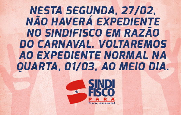 Sindifisco sem expediente nesta segunda