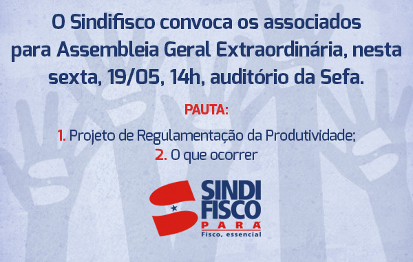 Sindifisco convoca associados para AGE