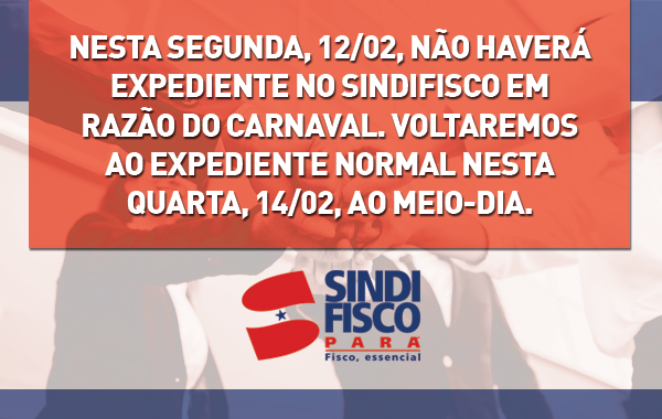 Sindifisco em recesso no Carnaval