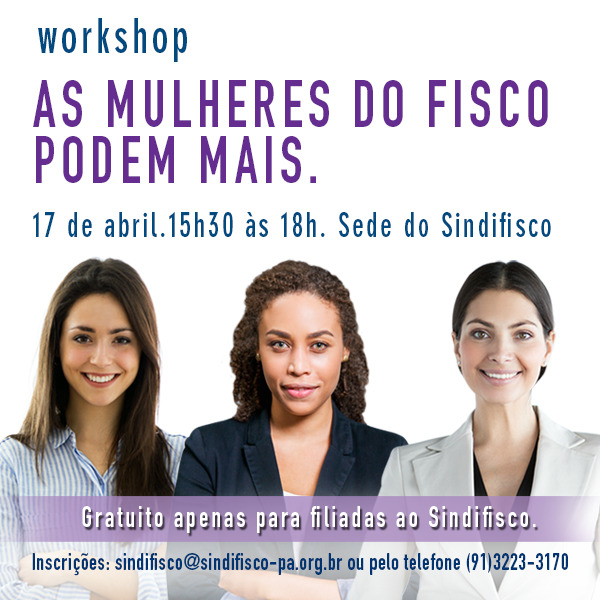 Workshop Mulheres do Fisco podem mais