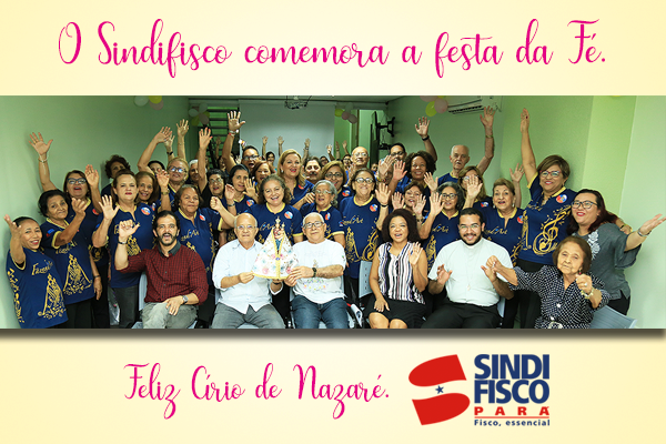 O Sindifisco comemora a festa da Fé